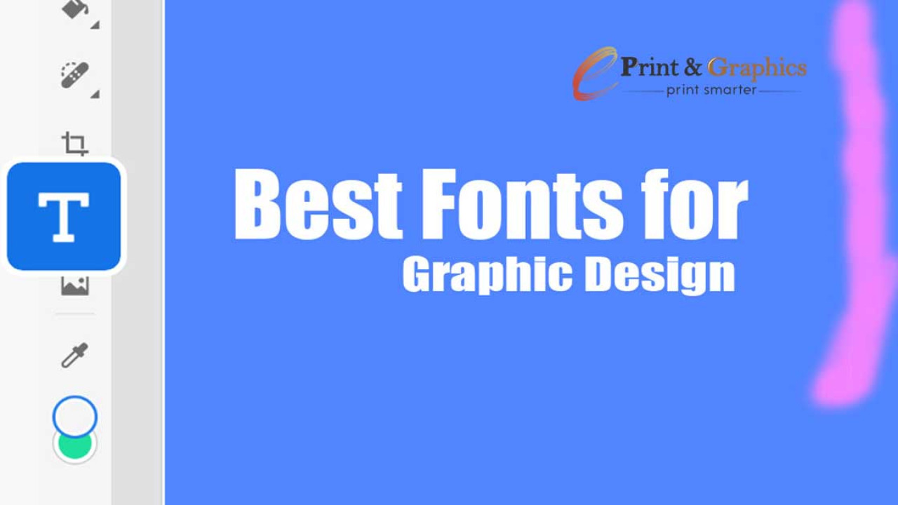 Best Fonts for Graphic Design: How to Choose and Use Them